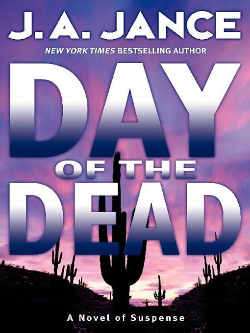 Title details for Day of the Dead by J.A. Jance - Wait list
